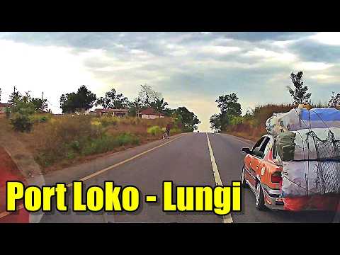 PORT LOKO - LUNGI LOKOMASAMA  HIGHWAY -  🇸🇱 Roadtrip 2025 - Explore With Triple-A