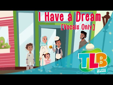 TLB - I Have a Dream (Vocals Only) Animated Kids Songs