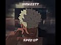 Pink Sweats - Honesty ( Speed Up )