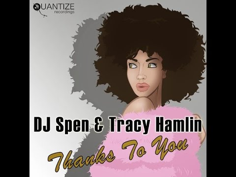 DJ Spen & Tracy Hamlin - Thanks To You (Tedd Patterson Vocal)