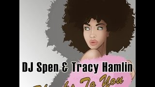 DJ Spen & Tracy Hamlin - Thanks To You (Tedd Patterson Vocal)