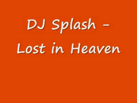DJ Splash - Lost In Heaven