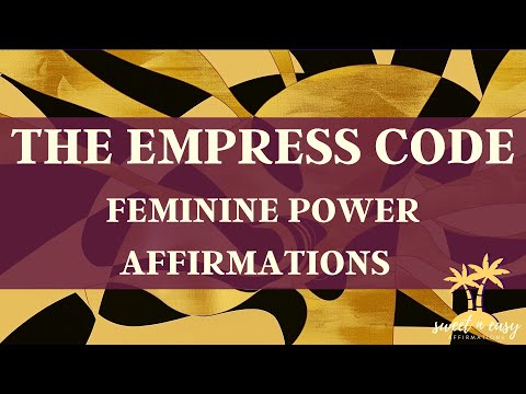 The Empress Code - MASTER YOUR FEMININE POWER Affirmations