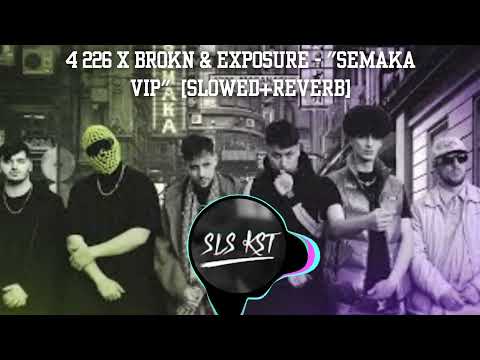 4 226 × BROKN & EXPOSURE - "SEMAKA VIP" [Slowed+Reverb]