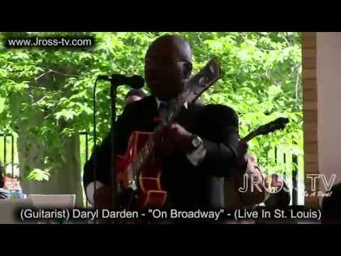 James Ross @ (Guitarist) Daryl Darden - "On Broadway" - www.Jross-tv.com (St. Louis)