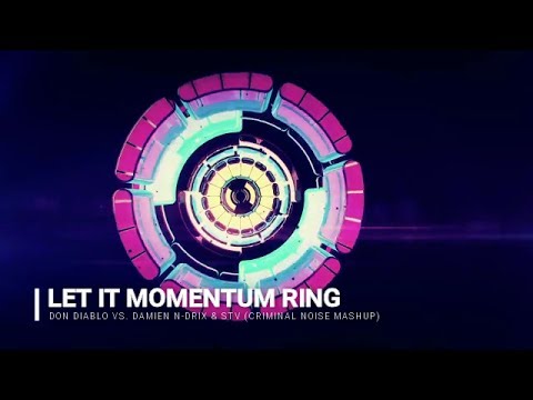 Don Diablo vs. Damien N-Drix & STV - Let It Momentum Ring (Criminal Noise Mashup)