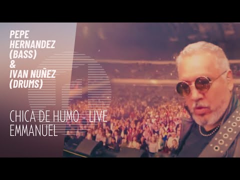 CHICA DE HUMO -  EMMANUEL LIVE - Pepe Hernandez Bass Cam & Ivan Nuñez Drum Cam #livemusic