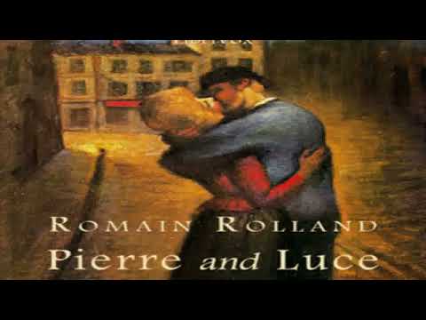 Pierre And Luce (FULL AUDIO BOOK) -  By Romain Rolland