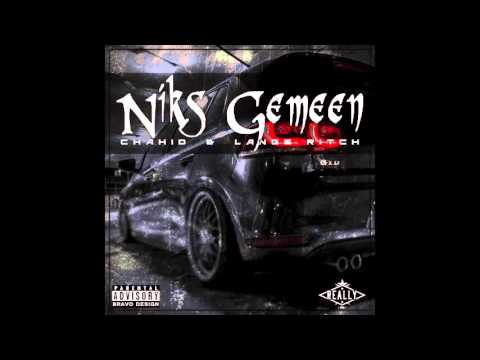Chahid Ft Lange Ritch - Niks Gemeen (Prod. By Chahid)