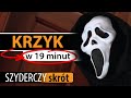 KRZYK 1996 W 19 Minut Szyderczy Skrót