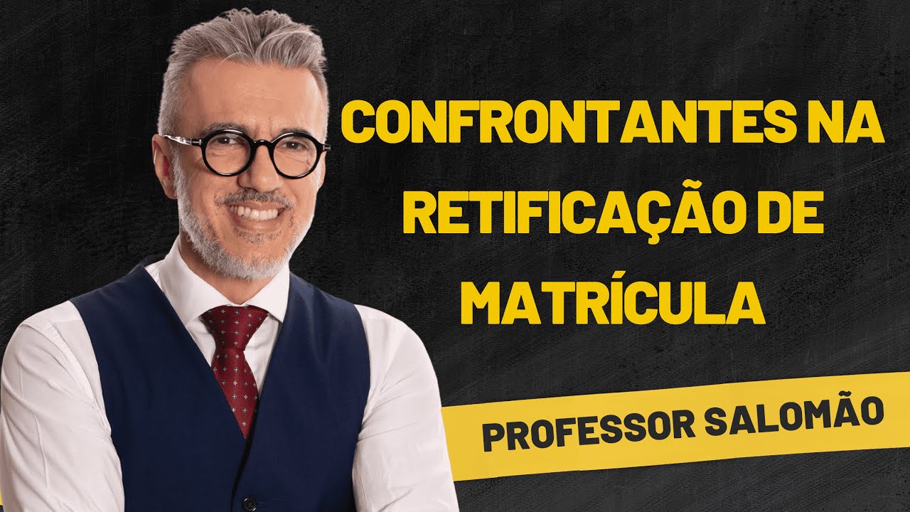 Quem são os CONFRONTANTES que ASSINAM a RETIFICAÇÃO de MATRÍCULA no REGISTRO de IMÓVEIS?