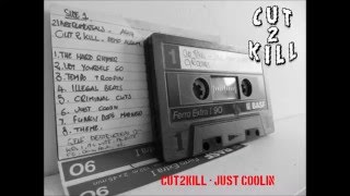 Cut 2 Kill - Just Coolin' (1988 Demo)