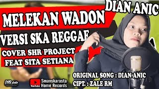 Download lagu SHR Project ft. Sita Setiana - Melekan Wadon versi SKA Reggae (cover Dian Anic) mp3
