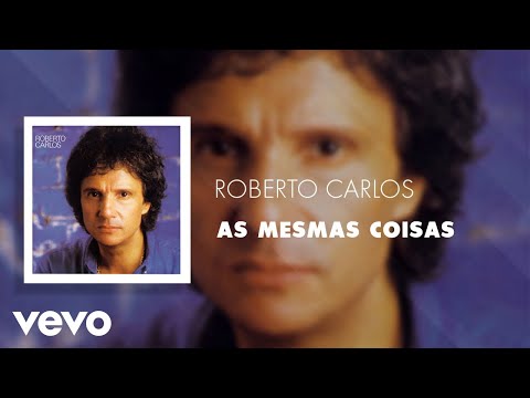 As Mesmas Coisas - Roberto Carlos