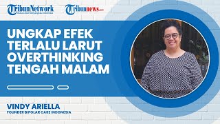 Mengidap Bipolar, Vindy Ariella Ceritakan Penyebab dan Ungkap Efek Larut Overthinking Tengah Malam