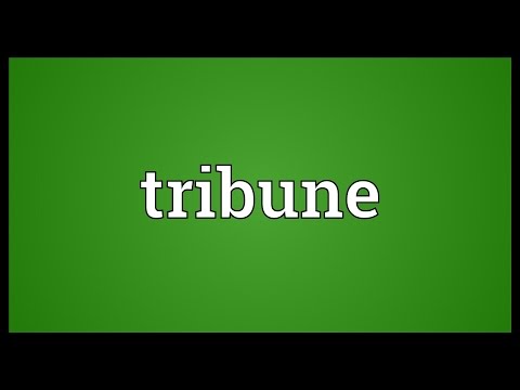 Tribune Meaning