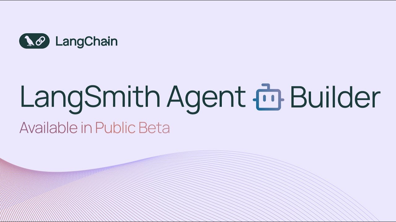 LangSmith Agent Builder Now Available in Public Beta