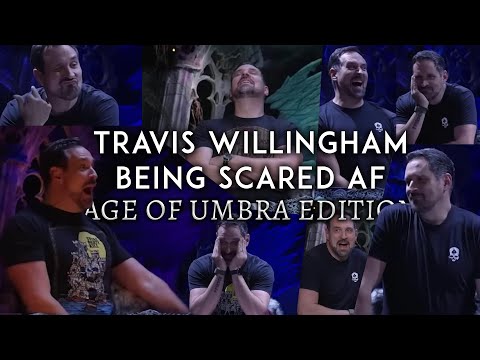 Travis Willingham Being Scared AF: Age Of Umbra Edition