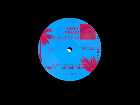 Max Styler - Let Me Take You There (feat. Laura White) [ARTY Remix]