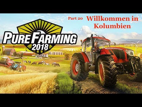 Pure Farming 2018 Part 20 Willkommen in Kolumbien