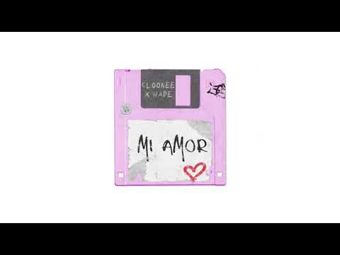 Cloonee & Wade - Mi Amor