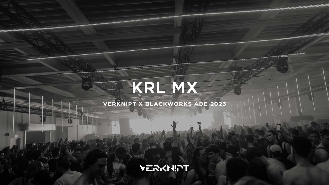 Krl Mx - Verknipt x Blackworks ADE 2023