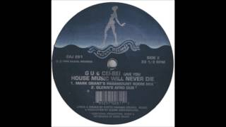 G U & Cei-Bei - House Music Will Never Die (Mark Grant's Paramount Room Mix)