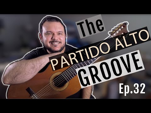 The Partido Alto Groove | Ep.32