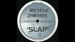 Bicycle Thieves - Slap (Our Mix) [DECAY 001]
