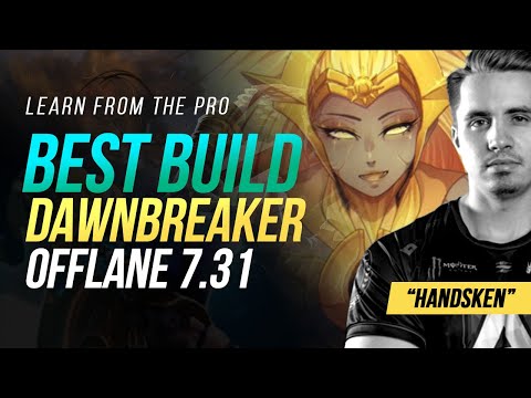 DAWNBREAKER PRO OFFLANE GAMEPLAY "HANDSKEN" PLAYER PERSPECTIVE - 7.31 SKILL BUILD 2022