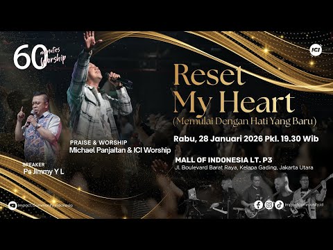LIVE 60 MINUTES WORSHIP - RESET MY HEART feat Michael Panjaitan & ICI Worship