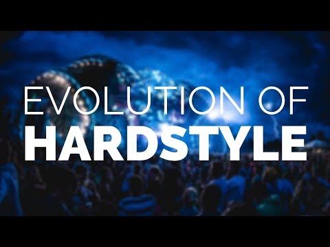 Evolution Of Hardstyle