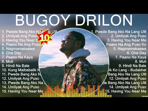 Bugoy Drilon Best Hits Bugoy Drilon 2023 MIX Top 10 Best Songs