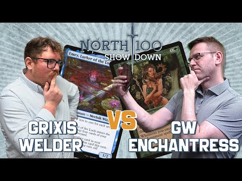 Grixis Welder vs GW Enchantress || North 100 Showdown