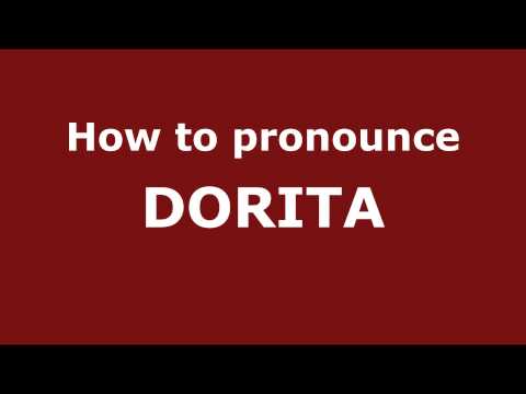 How to Pronounce DORITA in Spanish - PronounceNames.com