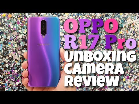 OPPO R17 Pro Unboxing, Camera Review