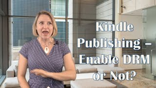 Enabling DRM for Kindle Publishing