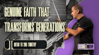 Genuine Faith That Transforms Generations: Intro To 2nd Timothy | Matthew Maher