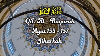 Download lagu AL-BAQARAH AYAT 155 157 / JIHARKAH / MENGHAFAL AYAT PENDEK mp3
