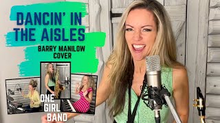 DANCIN' IN THE AISLES Barry Manilow cover by one girl band Lynsay Ryan