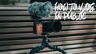 How To Vlog In Public: 5 Tips To Overcome Fear