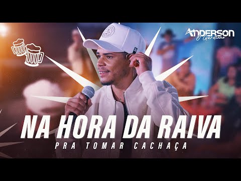 NA HORA DA RAIVA - Anderson Garotinho (Pra Tomar Cachaça)