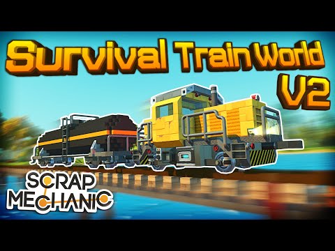 New Train World Showcase! - Scrap Mechanic Survival