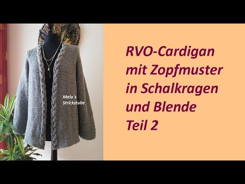 Ragmela 66  Teil 2 - RVO-Cardigan mit Zopfmuster in Schalkragen und Blende