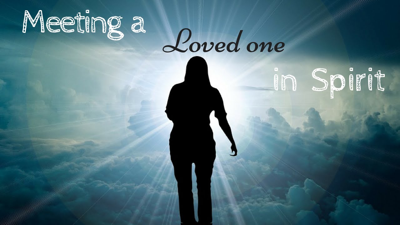 Meeting a Loved One in Spirit | Guided Meditation to Connect with Loved Ones