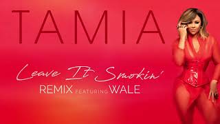 Tamia -  Leave It Smokin&#39; Remix Ft  Wale Official Audio ft  Wale