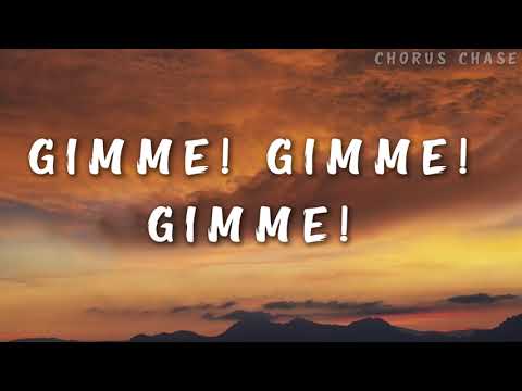 ABBA - Gimme! Gimme! Gimme! (A Man After Midnight) (Lyrics) | Chorus Chase