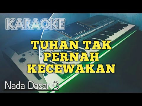 TUHAN TAK PERNAH KECEWAKAN ( Nada G ) Karaoke Rohani Kristen