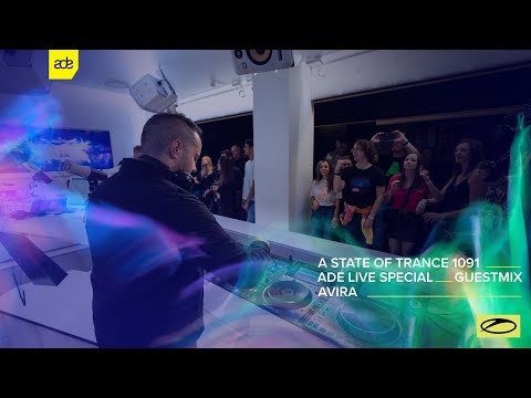 AVIRA - A State Of Trance Episode 1091 (ADE Special) Guest Mix