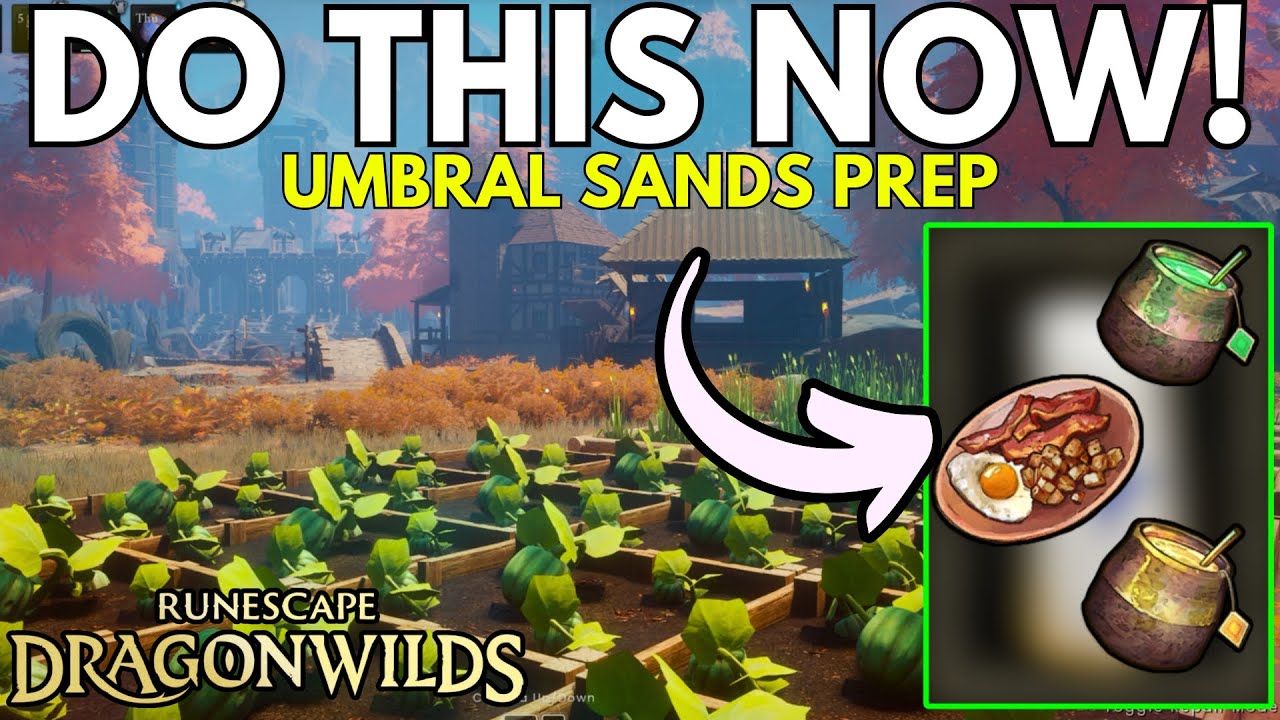 RuneScape Dragon Wilds: Do This Now Before Umbral Sands!